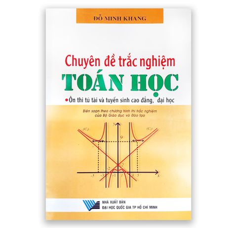 Chuyên Đề Trắc Nghiệm Toán Học - Ôn Thi Tú Tài Và Tuyển Sinh Cao Đẳng, Đại Học
