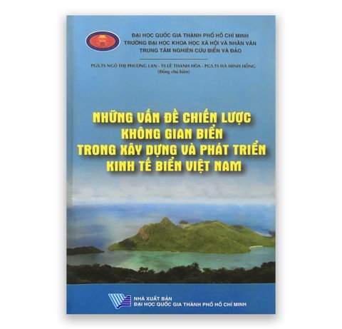 Những Vấn Đề Chiến Lược Không Gian Biên Trong Xây Dựng Và Phát Triển Kinh Tế Biên Việt Nam