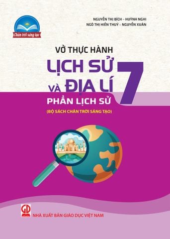 VỞ THỰC HÀNH LỊCH SỬ VÀ ĐỊA LÍ LỚP 7 - PHẦN LỊCH SỬ (Chân trời sáng tạo)