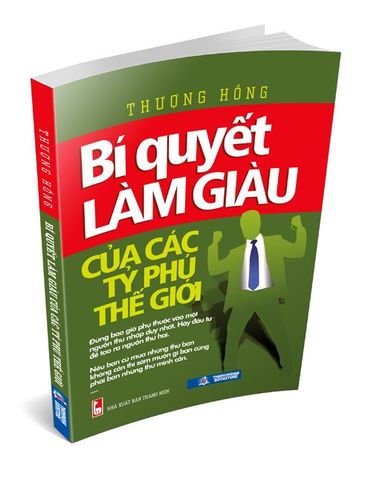 Bí Quyết Làm Giàu Của Các Tý Phú Thế Giới