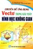 Chuyên Đề Ứng Dụng Vector Trong Giải Toán Hình Học Không Gian