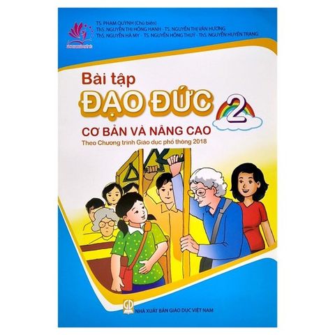Bài Tập Đạo Đức 2 Cơ Bản Và Nâng Cao ( Theo Chương Trình Giáo Dục Phổ Thông 2018)
