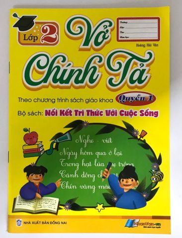 Vở Chính Tả Lớp 2 - Quyển 1 ( Nối Kết Tri Thức Với Cuộc Sống )