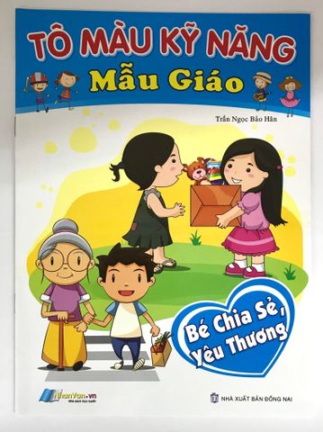 Tô Màu Kỹ Năng Mẫu Giáo - Bé Chia Sẻ, Yêu Thương