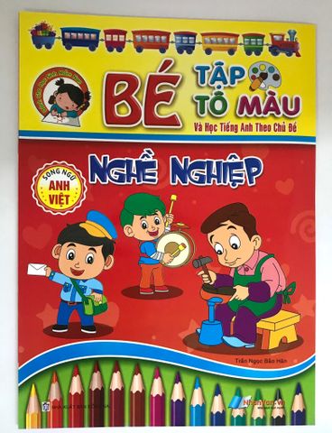 Bé Tập Tô Màu Và Học Tiếng Anh Theo Chủ Đề - Nghề Nghiệp ( Song Ngữ Anh Việt )