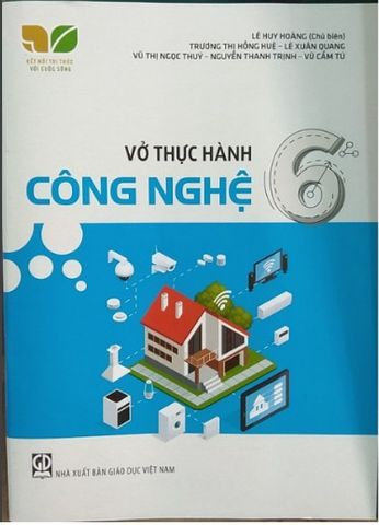 Vở Thực Hành Công Nghệ Lớp 6 (Kết Nối Tri Thức Với Cuộc Sống)