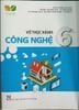 Vở Thực Hành Công Nghệ Lớp 6 (Kết Nối Tri Thức Với Cuộc Sống)