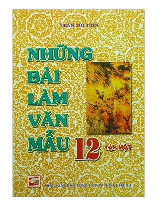 Những Bài Làm Văn Mẫu 12 -Tập Một