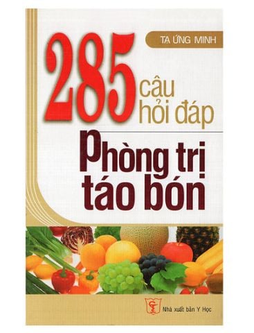 285 Câu Hỏi Đáp Phòng Trị Táo Bón