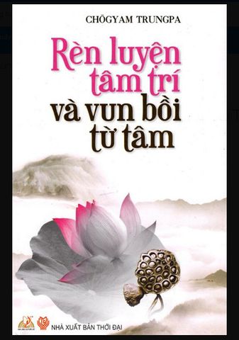 Rèn Luyện Tâm Trí Và Vun Bồi Từ Tâm