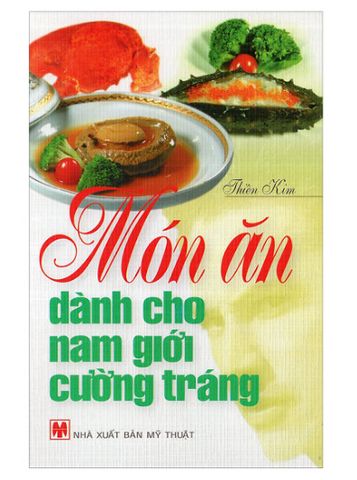Món Ăn Dành Cho Nam Giới Cường Tráng