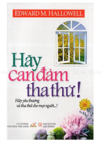 Hãy Can Đảm Tha Thứ