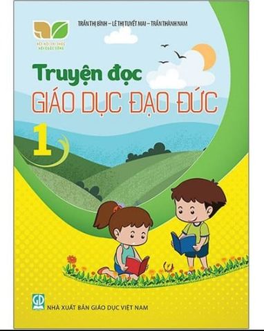 Truyện Đọc Giáo Dục Đạo Đức Lớp 1 (Kết Nối Tri Thức Với Cuộc Sống)