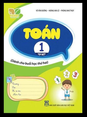 Toán Lớp 1 - Tập 1 (Kết Nối Tri Thức Với Cuộc Sống) Dành Cho Buổi Học Thứ Hai