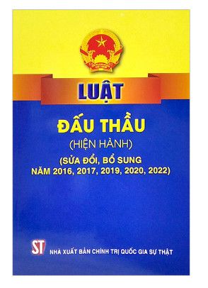 Luật Đấu Thầu (Hiện Hành) - Sửa Đổi, Bổ Sung Năm 2016, 2017, 2019, 2020, 2022)