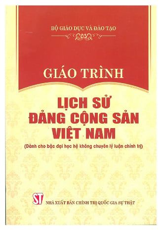 Giáo Trình Lịch Sử Đảng Cộng Sản Việt Nam (Dành Cho Bậc Đại Học Hệ Không Chuyên Lý Luận Chính Trị)