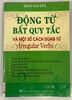 Động Từ Bất Quy Tắc Và Một Số Cách Dùng Từ