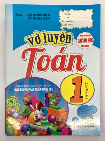 Vở Luyện Toán 1 - Tập 1 (Dùng Chung Cho Các Bộ SGK Hiện Hành)