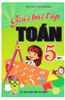 Giải Bài Tập Toán 5 - Tập 1