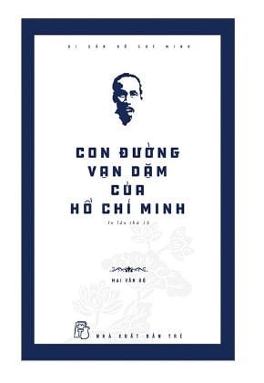 Di Sản Hồ Chí Minh - Con Đường Vạn Dặm Của Hồ Chí Minh