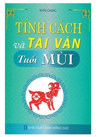 Tính Cách Và Tài Vận - Tuổi Mùi (12 Con Giáp)