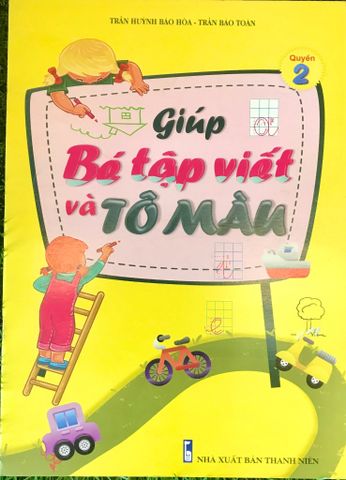 Giúp Bé Tập Viết Và Tô Màu - Quyển 2