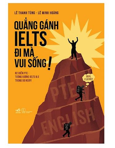 Quẳng Gánh IELTS Đi Mà Vui Sống!