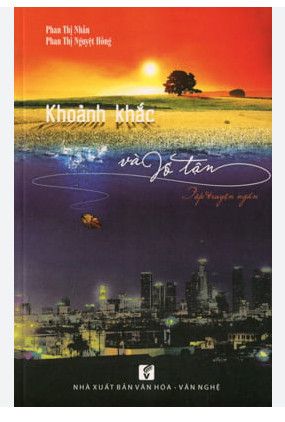 Khoảnh Khắc Và Vô Tận - Tập Truyện Ngắn