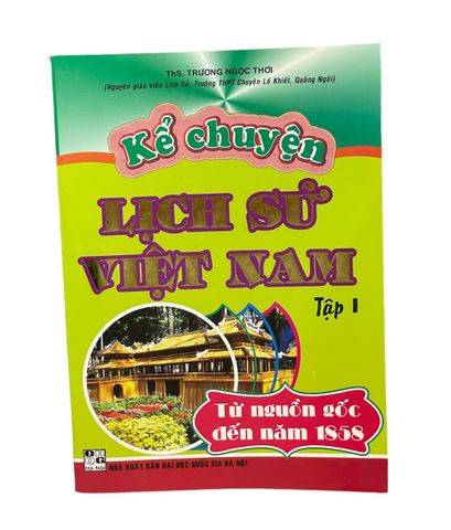 Kể Chuyện Lịch Sử Việt Nam- Tập 1