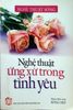 Nghệ thuật ứng xử trong tình yêu