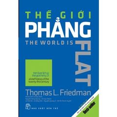 Thế Giới Phẳng - Tóm Lược Lịch Sử Thế Giới Thế Kỷ Xxi (Bản Cập Nhật Và Bổ Sung Hai Chương Mới Nhất - 2018)