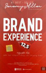 Brand Experience - 12,5 Nguyên Tắc Gắn Kết Khách Hàng Với Thương Hiệu