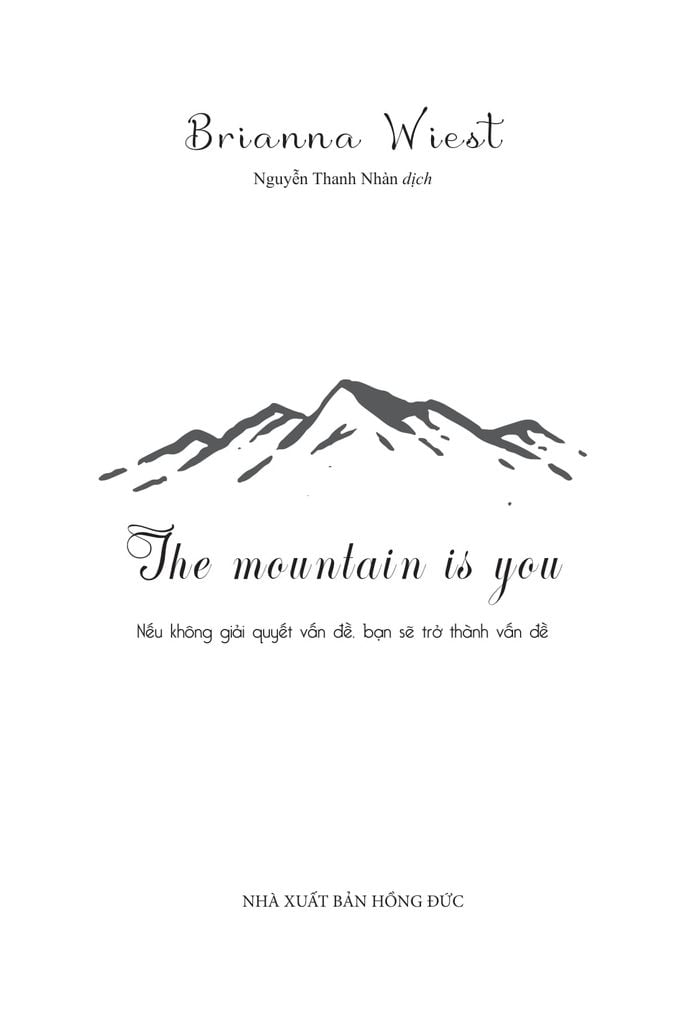 Sách - The Mountain Is You: Nếu Không Giải Quyết Vấn Đề, Bạn Sẽ Trở Thành Vấn Đề