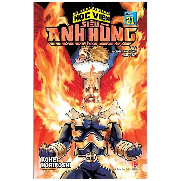 My Hero Academia - Học Viện Siêu Anh Hùng - Tập 21: Lí Do Người Anh Hùng Trụ Vững (Tái Bản 2022)