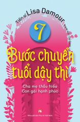 7 Bước Chuyển Tuổi Dậy Thì - Cha Mẹ Thấu Hiểu - Con Gái Hạnh Phúc