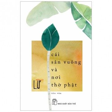 Cái Sân Vuông Và Nơi Thờ Phật