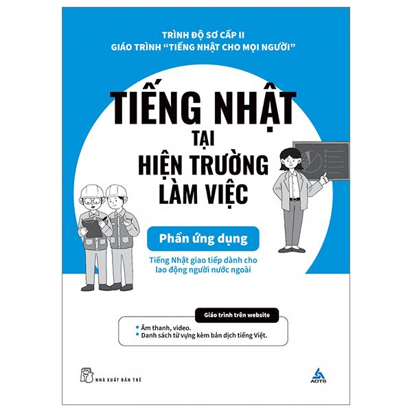 Tiếng Nhật Cho Mọi Người - Sơ Cấp 2 - Tiếng Nhật Tại Hiện Trường Làm Việc - Phần Ứng Dụng