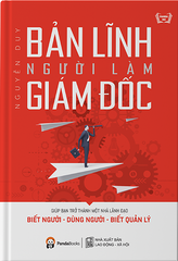 Bản Lĩnh Người Làm Giám Đốc (Tái Bản 2019)