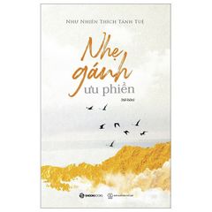 Nhẹ Gánh Ưu Phiền (Tái Bản 2023)