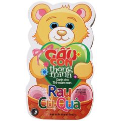 Gấu Con Thông Minh - Rau Củ Quả (Dành Cho Trẻ Mầm Non)