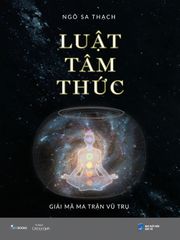 Luật Tâm Thức - Giải Mã Ma Trận Vũ Trụ