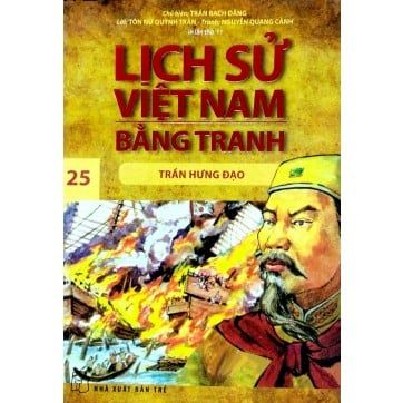 Lịch Sử Việt Nam Bằng Tranh - Tập 25: Trần Hưng Đạo