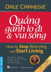 Quẳng Gánh Lo Đi Và Vui Sống (Khổ Nhỏ) (Tái Bản 2021)