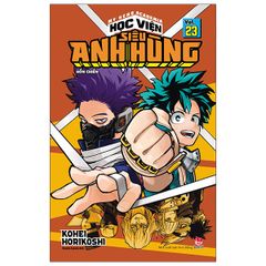 My Hero Academia - Học Viện Siêu Anh Hùng - Tập 23: Hỗn Chiến (Tái Bản 2022)