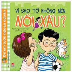 Để Em Luôn Ngoan Ngoãn: Vì Sao Tớ Không Nên Nói Xấu? (Tái Bản 2019)