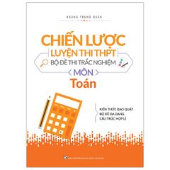 Bộ Đề Thi Trắc Nghiệm Môn Toán - Chiến Lược Luyện Thi Thpt