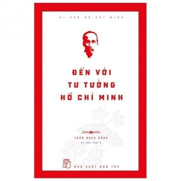 Di Sản Hồ Chí Minh - Đến Với Tư Tưởng Hồ Chí Minh