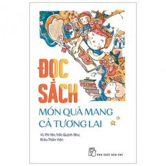 Đọc Sách - Món Quà Mang Cả Tương Lai