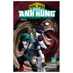 My Hero Academia - Học Viện Siêu Anh Hùng - Tập 6: Đánh Vật (Tái Bản 2022)