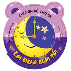 Chuyện Kể Cho Bé: Lời Chào Buổi Tối (Tái Bản 2019)